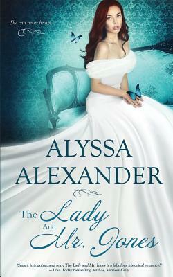 The Lady and Mr. Jones by Alyssa Alexander