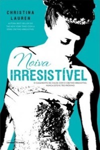 Noiva Irresistível by Christina Lauren, Felipe C.F. Vieira