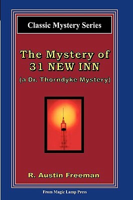 The Mystery Of 31 New Inn: A Dr. Thorndyke Mystery by R. Austin Freeman