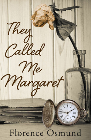 They Called Me Margaret by Florence Osmund