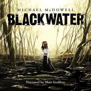 Blackwater: The Complete Saga by Michael McDowell