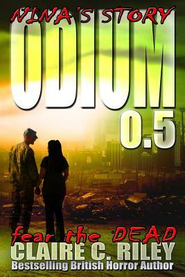 Odium 0.5: The Dead Saga by Claire C. Riley