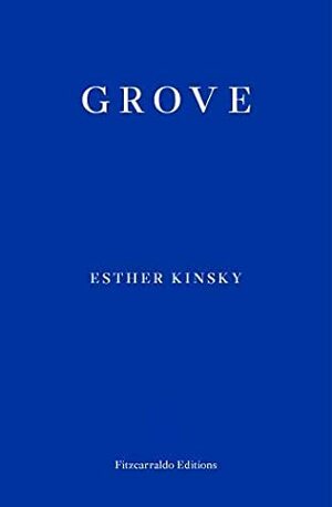 Grove by Esther Kinsky