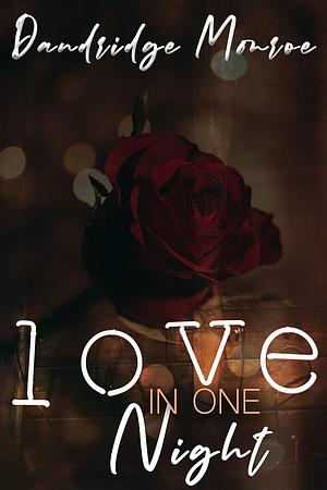 Love in One Night: A Real Negus Novella by Dandridge Monroe