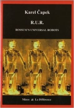 RUR : Rossum's universal robots : drame collectif en un prologue de comédie en trois actes by Karel Čapek