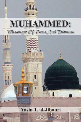 Muhammed: Messenger of Peace and Tolerance by Yasin T. Al-Jibouri