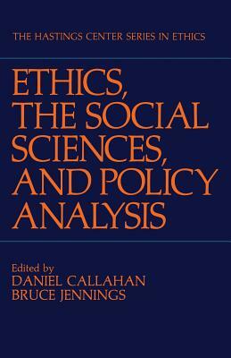 Ethics, the Social Sciences, and Policy Analysis by 