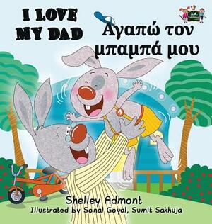 I Love My Dad: English Greek Bilingual Edition by Kidkiddos Books, Shelley Admont