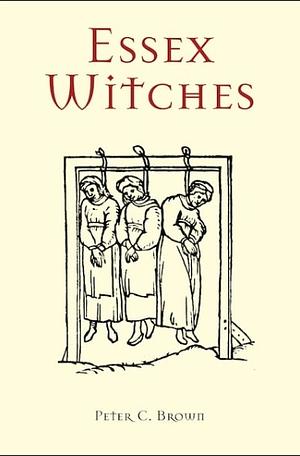 Essex Witches by Peter C. Brown