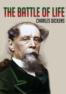 The Battle of Life by Charles Dickens