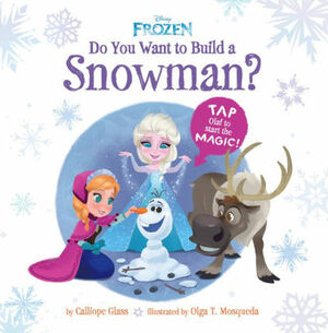 Do You Want To Build A Snowman? (Disney Frozen) by Calliope Glass