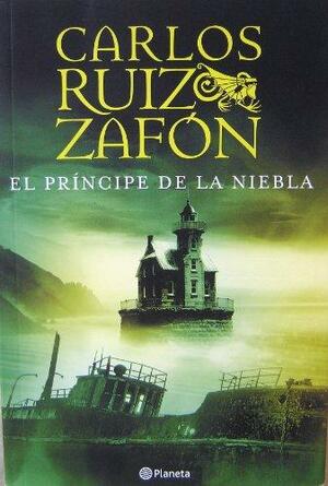 El príncipe de la niebla by Carlos Ruiz Zafón