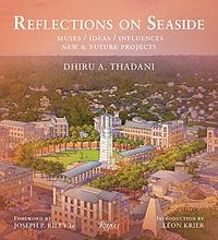 Reflections on Seaside: Muses/Ideas/Influences by Dhiru Thadani