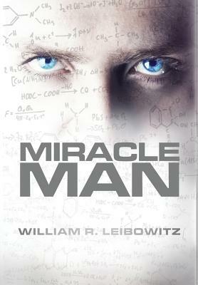 Miracle Man by William R. Leibowitz