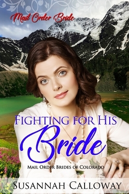 Fighting for His Bride by Susannah Calloway