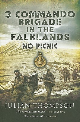 3 Commando Brigade in the Falklands: No Picnic by Julian Thompson