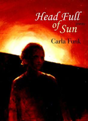 Head Full of Sun by Carla Funk