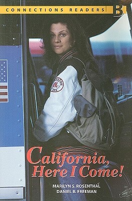California, Here I Come! by Marilyn S. Rosenthal, Daniel B. Freeman