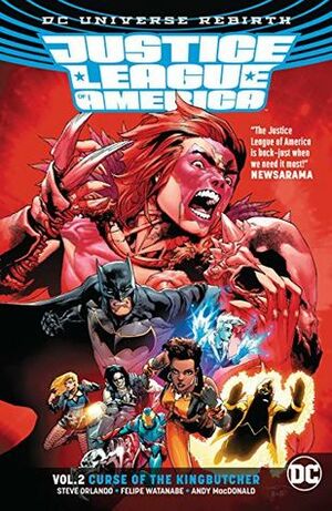 Justice League of America, Vol. 2: Curse of the Kingbutcher by Steve Orlando, Felipe Watanabe