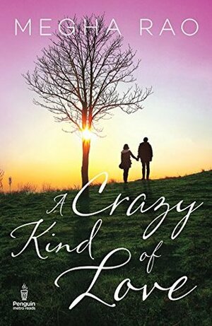 A Crazy Kind of Love by Megha Rao