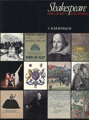 Shakespeare, The Globe & The World by Samuel Schoenbaum
