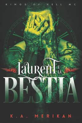 Laurent E La Bestia by K.A. Merikan