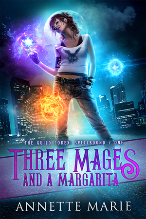 Three Mages and a Margarita by Annette Marie