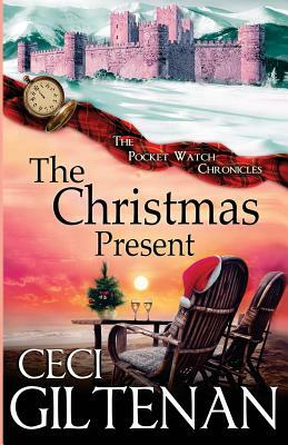 The Christmas Present: The Pocket Watch Chronicles by Ceci Giltenan