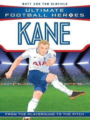 Kane (Ultimate Football Heroes)--Collect Them All! by Matt Oldfield