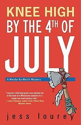 Knee High by the Fourth of July by Jessica Lourey, J.H. Lourey, Jess Lourey