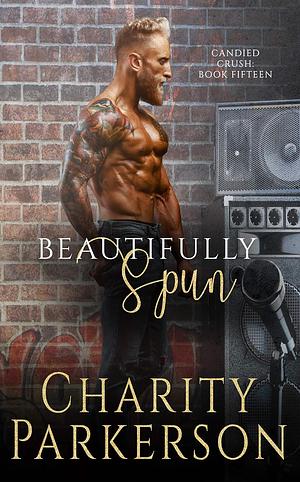 Beautifully Spun by Charity Parkerson