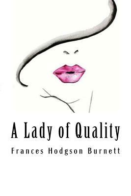 A Lady of Quality by Frances Hodgson Burnett