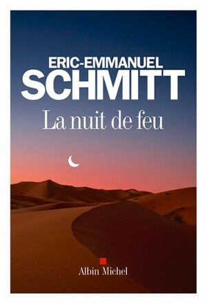 La nuit de feu by Éric-Emmanuel Schmitt