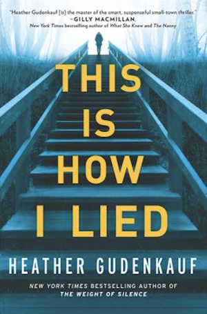 This Is How I Lied by Heather Gudenkauf