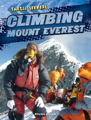 Climbing Mount Everest by Kristen Rajczak