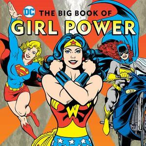 The Big Book of Girl Power, Volume 16 by Julie Merberg