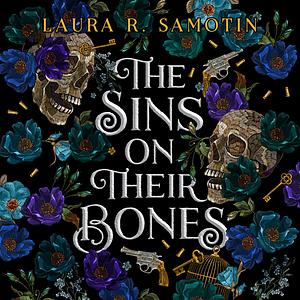 The Sins on Their Bones by Laura R. Samotin