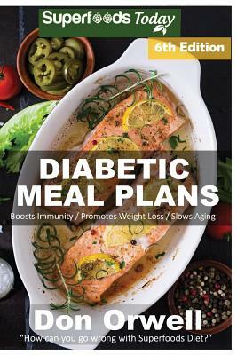 Diabetic Meal Plans: Diabetes Type-2 Quick & Easy Gluten Free Low Cholesterol Whole Foods Diabetic Recipes full of Antioxidants & Phytochem by Don Orwell