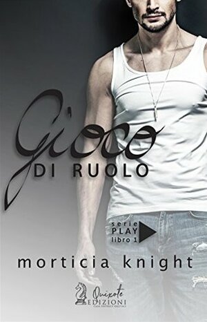 Gioco di ruolo by Morticia Knight, Aria Zanchet