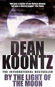 By the Light of the Moon by Dean Koontz