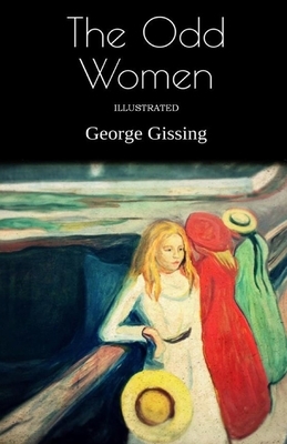 The Odd Women Illustrated by George Gissing