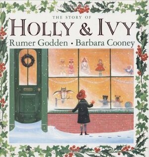 The Story of Holly and Ivy by Barbara Cooney, Rumer Godden