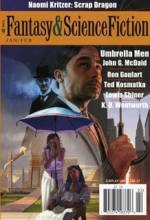 Fantasy & Science Fiction, January/February 2012 (The Magazine of Fantasy & Science Fiction, #699) by Ron Goulart, Gordon Van Gelder, John G. McDaid, Michael Alexander, Ken Liu, Naomi Kritzer, K.D. Wentworth, Alexander Jablokov, Lewis Shiner, Ted Kosmatka, Felicity Shoulders, Albert E.Cowdrey