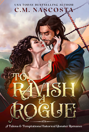To Ravish a Rogue by C.M. Nascosta