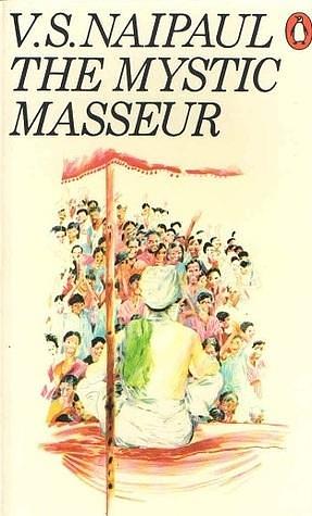 The Mystic Masseur by V.S. Naipaul, V.S. Naipaul