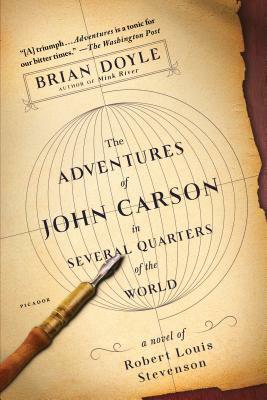 The Adventures of John Carson in Several Quarters of the World: A Novel of Robert Louis Stevenson by Brian Doyle