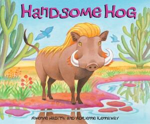 Handsome Hog by Adrienne Kennaway, Mwenye Hadithi