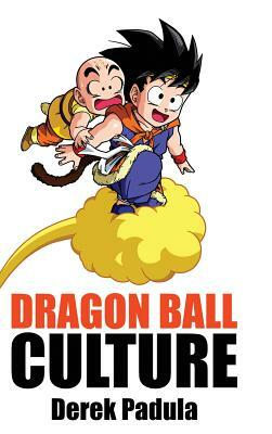 Dragon Ball Culture Volume 3: Battle by Derek Padula