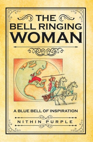 The Bell Ringing Woman: A Blue Bell of Inspiration by Nithin Purple