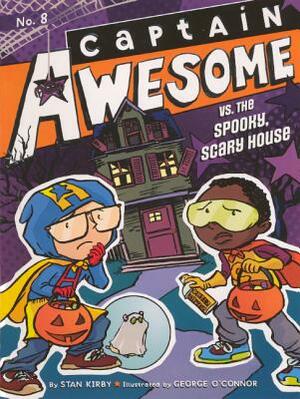 Captain Awesome vs. the Spooky, Scary House by Stan Kirby